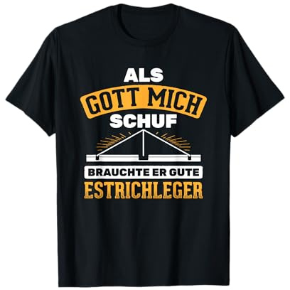 Gott Brauchte Gute Estrichleger Bodenleger Estrich T-Shirt
