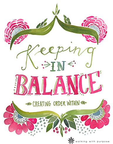 Catholic Women's Bible Study, Keeping In Balance: Creating Order Within from Walking with Purpose (English Edition)