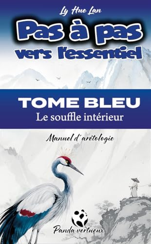 TOME BLEU, Le souffle intérieur, Pas à pas vers l'essentiel, PANDA VERTUEUX, LY HUE LAN