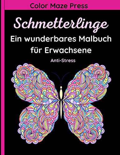 Schmetterlinge - Ein wunderbares Malbuch für Erwachsene: 35 Schöne und detaillierte Designs von Schmetterlingen, Libellen, Bienen und anderen Insekten ... Paisley-Mustern. Entspannen und Anti-Stress
