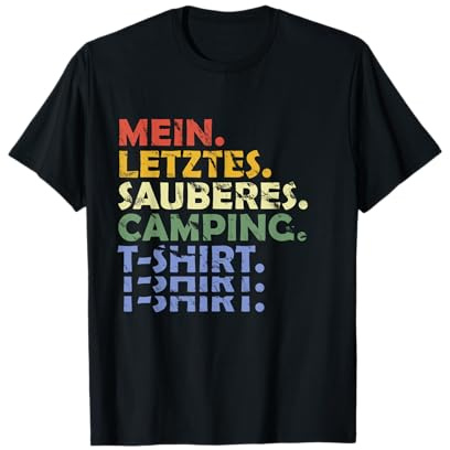 Mein letztes sauberes Camping T-Shirt für Frauen und Männer T-Shirt