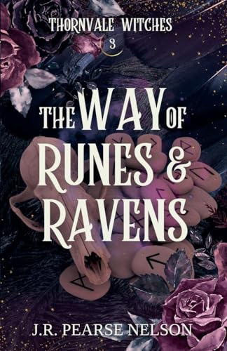 The Way of Runes and Ravens (Thornvale Witches, Band 3)
