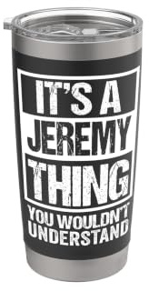 It's A Jeremy Thing You Wouldn't Understand - First Name Doppelwandiger Edelstahl-Thermobecher