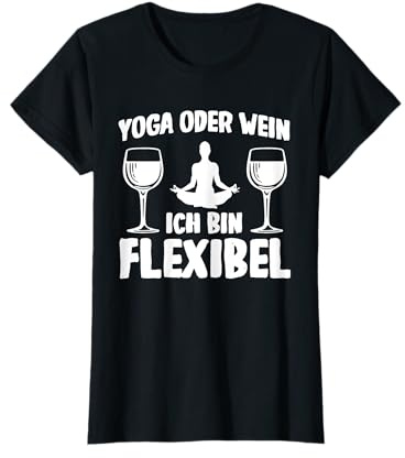 Yoga or Wine ich bin FLEXIBLE - Funny Wine T-Shirt