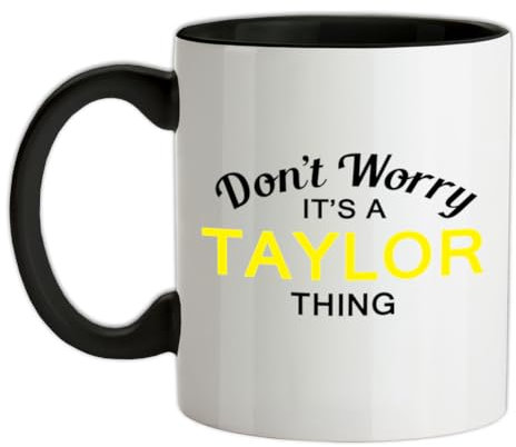 Don't Worry It's a Taylor Thing! - 11oz - Ceramic Two-Tone Mug for Coffee/Tea - Black/White - One Size