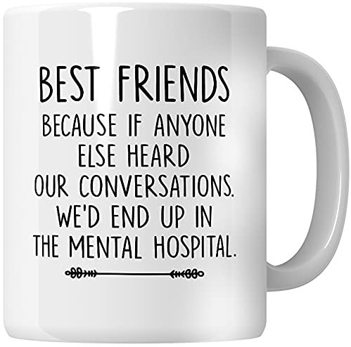 WG -Best Friends, Because of Anyone Else Heard Our Conversation! Soul Sisters Mug, BFF Mug, BFF Coffee, Best Friends Mug, Coffee Mug for Friend
