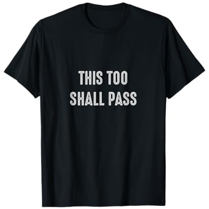 This Too Shall Pass Motivationsgeschenk T-Shirt