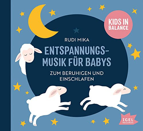 Kids in Balance. Entspannungsmusik für Babys: Zum Beruhigen und Einschlafen