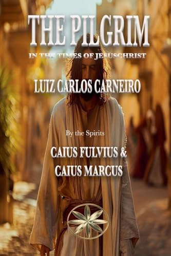 The Pilgrim: In the times of Jesus Christ