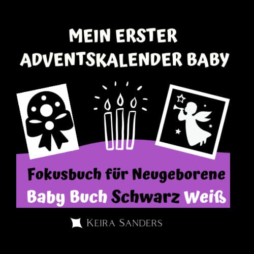 Mein Erster Adventskalender| Baby Fokusbuch für Neugeborene| Baby Buch Schwarz Weiß: Mein Erster Adventskalender zum Kleinkind 0-1 Jahr| Kontrastbuch: Geschenke für neues Baby