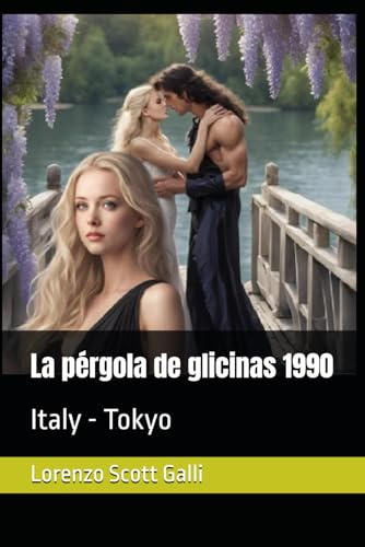 La pérgola de glicinas 1990: Italy - Tokyo