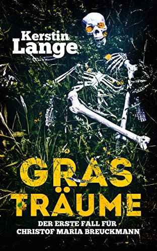 Grasträume: Der erste Fall für Christof Maria Breuckmann