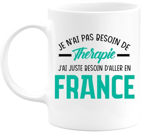 quotedazur - Mug Je N'ai Pas Besoin De Thérapie J'ai Juste Besoin D'Aller En France - Blanc/Céramique