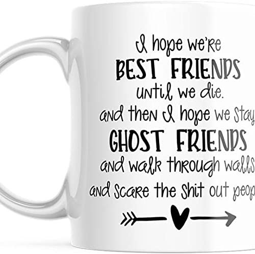 Taza de café I Hope We 're Best Friends Until We Die Bestie M705