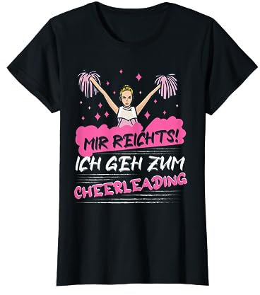 Cheerleader Mir reichts ich geh zum Cheerleading T-Shirt
