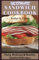 Ultimate Sandwich Cookbook: Tasty, Delicious & Healthy Sandwich Recipes