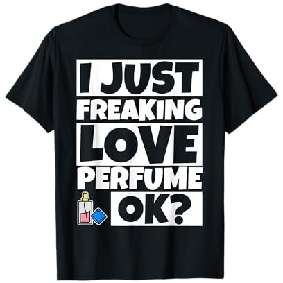 Parfümliebhaber lustig - Parfüm-Humor-Geschenk T-Shirt