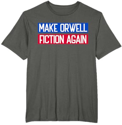 Make Orwell Fiction Again Libertarien Orwellien 1984 Orwell T-Shirt