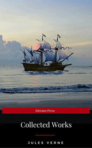 Jules Verne: Collected Works (Eireann Press): Four Novels (Leather-bound Classics) (English Edition)