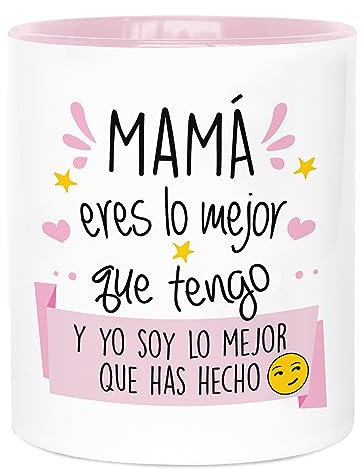 LA MENTE ES MARAVILLOSA - Taza de Cerámica con Frase |Mamá, Eres lo Mejor que Tengo y Yo Soy lo Mejor que Has Hecho| 330 ml Regalo Original para una Persona Especial, Taza de Café
