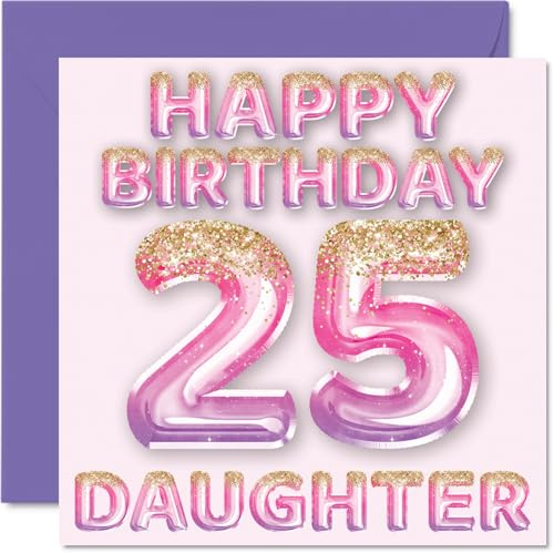 25th Birthday Card for Daughter, Pink & Purple Glitter Balloons | Happy Birthday Cards for 25 Year Old Daughter from Mum or Dad Parents, 145mm Bday Greeting Cards Gift