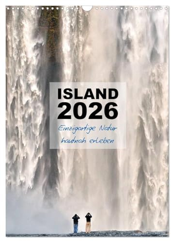 Island 2026 - Einzigartige Natur hautnah erleben (Wandkalender 2026 DIN A3 hoch), CALVENDO Monatskalender: Islands Natur und Landschaften sind ... und Naturliebhaber. (CALVENDO Natur)