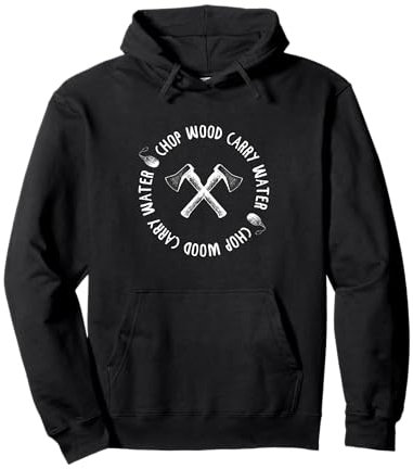 CHOP WOOD CARRY WATER Meme für achtsame Meditation Pullover Hoodie