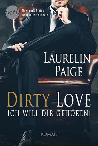 Dirty Love - Ich will dir gehören!: Erotischer Liebesroman