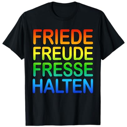 Friede Freude Fresse halten Ich Hasse Menschen T-Shirt