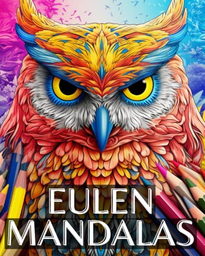 Eulen Mandala Malbuch für Erwachsene: 50 einzigartige Eulen Mandalas im Malbuch für Erwachsene - Eulen Buch zum Ausmalen | Eulen Geschenk für Frauen