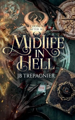 Midlife in Hell: A Reverse Harem Paranormal Romance (Chosen by 40, Band 1)