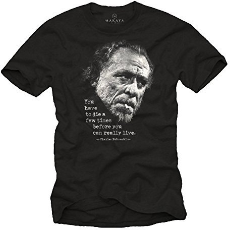 Charles Bukowski Zitate T-Shirt Herren - You Have to die - Sprüche T-Shirts Männer schwarz XXXL