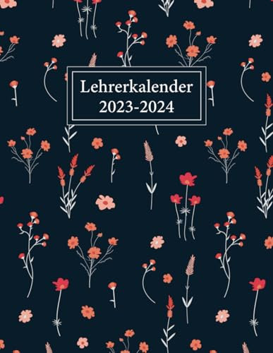 Lehrerkalender 2023 2024: Schulplaner für Lehrer & Lehrerinnen zum Organisieren des Schuljahrs | August 2023 bis Juli 2024