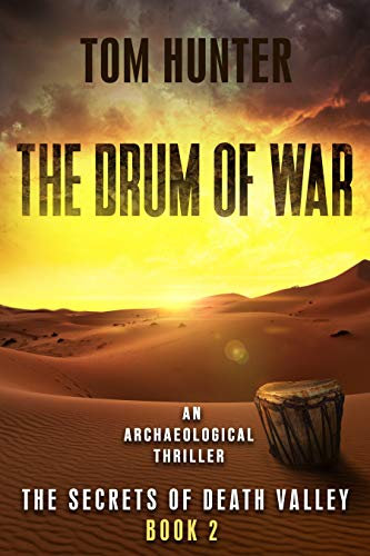 The Drum of War: An Archaeological Thriller: The Secrets of Death Valley, Book 2 (English Edition)