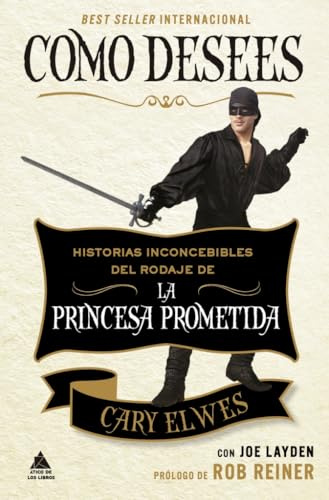Como desees: Historias inconcebibles del rodaje de La princesa prometida (Ático Bolsillo)