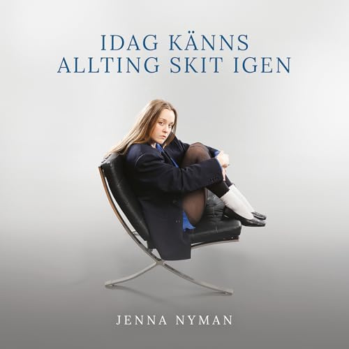 Jenna Nyman: Idag kanns allting skit igen
