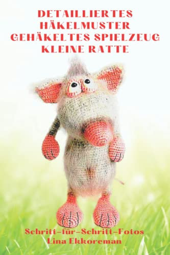 Detailliertes Häkelmuster Gehäkeltes Spielzeug Kleine Ratte: Schritt für Schritt Farbfotos