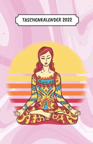 Taschenkalender 2022: Terminplaner mit Uhrzeiten (5-20 Uhr), 1 Woche 2 Seiten, A5 Tagesplaner mit Zeit, Yoga