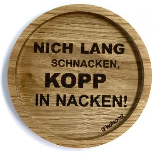 Holzpost - BD120 - Untersetzer aus Eiche - graviert und geölt - d=11,2cm, Nich lang schnacken Kopp in Nacken, Innendurchmesser 10cm, Höhe 1,8cm