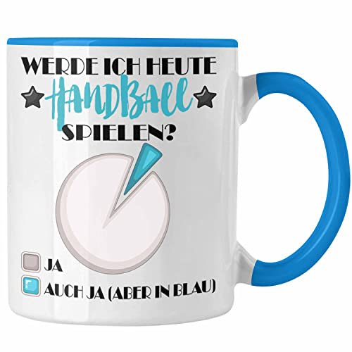 Trendation - Handball Tasse Geschenk für Handball Spieler Werde ich Heute Handball Spielen (Blau)