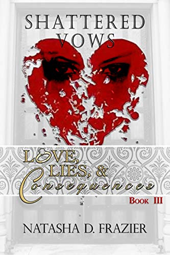 Shattered Vows: Love, Lies & Consequences Book 3 (English Edition)