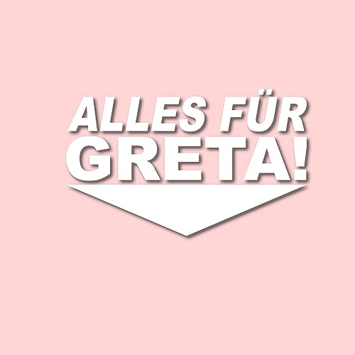 Auto Aufkleber | Alles für Greta | Sticker Shocker Tuning Sport Aufkleber Fahrzeugzubehör Gadget Fahranfänger 18 Jahre OPF Diesel Power Tuningzubehör Auspuffaufkleber Motorradsticker (weiß glanz)