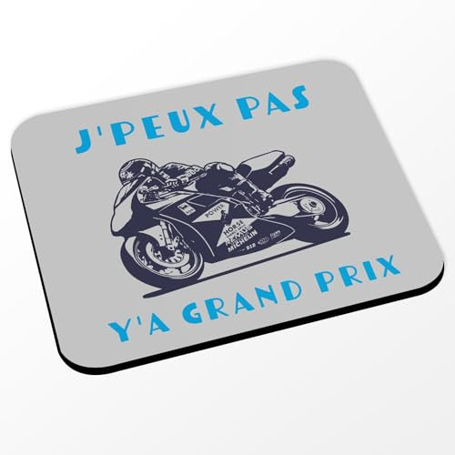 Tapis de Souris Gris - J'Peux Pas Y'a Grand Prix Moto Course Mécanique GP - (Dimensions 24 x 20 cm)