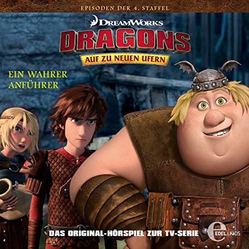 Ein wahrer Anführer / Der Klügere gibt nach. Das Original-Hörspiel zur TV-Serie: Dragons - Auf zu neuen Ufern 34