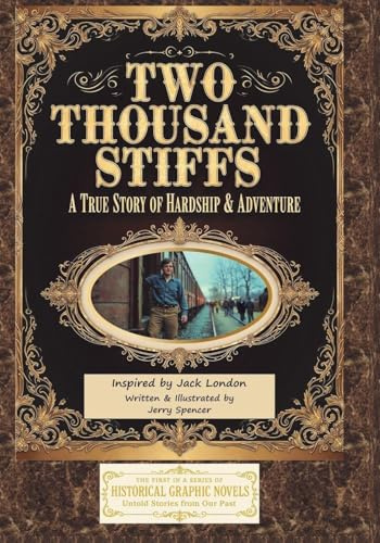 Two Thousand Stiffs: A True Story of Hardship & Adventure inspired by Jack London