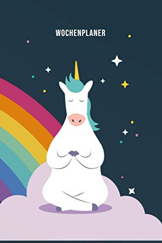Wochenplaner Einhorn Yoga: Jahresplaner und Taschenkalender - A5 liniert mit 120 Seiten - Wochenübersicht und individualisierbare Kalenderwochen - ... und Wochenplanung - Geschenkidee Einhörne