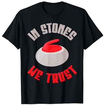 In Stones vertrauen wir Curling T-Shirt