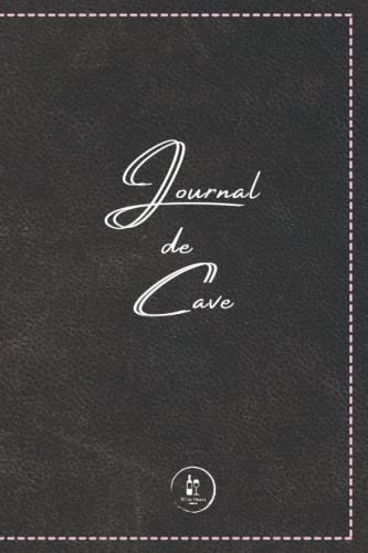 Journal de cave: Elegant journal de cave style cuir vielli pour gérer vos bouteilles de vins rouges, blanc, rosé, champagne