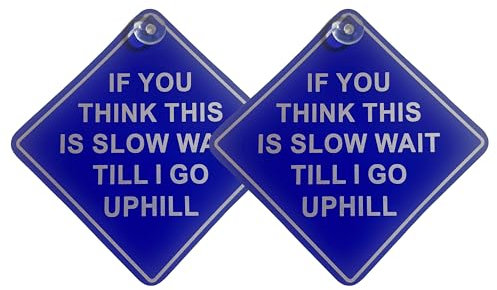 Tek Automotive If You Think This Is Slow Wait Till I Go Uphill Car Sign – Twin Pack, Funny Car Window Stickers, 14x14cm, Semi-Rigid Vinyl with Suction, High Visibility, Durable, Easy Fit