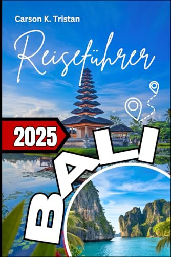 Bali Reiseführer 2025: Entdecken Sie Indonesiens Inselparadies mit verborgenen Schätzen, kulturellen Wundern und wichtigen Reisetipps